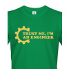 Pánské tričko Trust me, I´m an engineer, Barva Zelená, Velikost 2XL Bezvatriko.cz 108044 - 1x bila