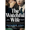 The Watchful Wife - Suzanne Leal