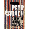 S jedním uchem naveselo - Petr Šabach