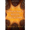 Democracy Needs Religion - Hartmut Rosa