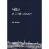 Věda a jiné lásky - Málek Jiří