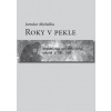 Roky v pekle - Michalka Jaroslav