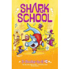 Shark School 3-Books-In-1! #2: The Boy Who Cried Shark; A Fin-Tastic Finish; Splash Dance