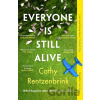 Everyone Is Still Alive - Cathy Rentzenbrink