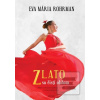 Zlato sa čistí ohňom (Eva Mária Rohrman)