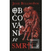 Obcování se smrtí (Jesse Bullington)