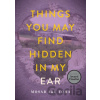 Things You May Find Hidden in My Ear - Mosab Abu Toha