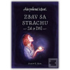 Zbav sa strachu za 21 dn… (Sarah E. Ball)