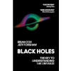 Black Holes - Brian Cox, Jeff Forshaw