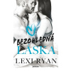 Bezohledná láska - Lexi Ryan