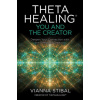 Thetahealing(r) You and the Creator: Deepen Your Connection with the Energy of Creation (Brožovaná)