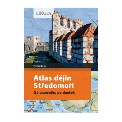 Atlas dějin Středomoří - Florian Louis