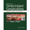Dental Implant Complications - Etiology, , and Treatment, Second Edition