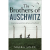 The Brothers of Auschwitz - Malka Adler