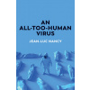 All-Too-Human Virus (Jean-Luc Nancy)()