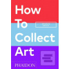 How to Collect Art