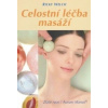 Celostní léčba masáží - Welch Ricky