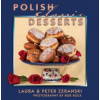 Polish Classic Desserts (Laura Zeranski,Peter Zeranski,Bob Rock)()