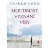 Moudrost vyznání víry - Grün Anselm