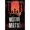 Mstiví mrtví - Darcy Coates