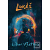 Lukáš (Libor Všetula)
