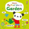 My First Words Garden - Fiona Watt, Usborne Publishing Ltd