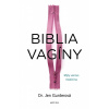 Biblia vagíny - Mýty verzus medicína - Jen Gunterová