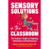 Sensory Solutions in the Classroom (Carmen Lamp,Monique Thoonsen)(Brožovaná)