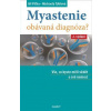 Myastenie obávaná diagnóza? (2.vydání) - Jiří Piťha, Michaela Týblová
