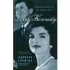 Mrs. Kennedy: The Missing History of the Kennedy Years (Barbara Leaming)(Brožovaná)