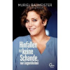 Hinfallen ist keine Schande, nur Liegenbleiben