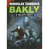 Bakly: V objetí smrti [Žamboch Miroslav]