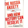 The Russia Anxiety - Mark B. Smith