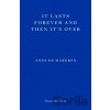 It Lasts Forever and Then It's Over - Anne De Marcken