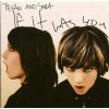 CD - Tegan And Sara: If It Was You