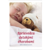 Sprievodca detskými chorobami - Antošová Monika