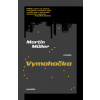 Vymahačka - Müller Martin