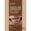 Graeco-Latin Terminology of Clincal Dentistry - Anna Rollerová