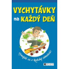 Vychytávky na každý deň – Vynájdi sa v každej situácii (Ako byť vo všetkom naj)