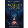 The Dragon Lords 2: False Idols - Jim Hollins