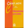 Český jazyk pro 4.ročník gymnázií Metodická příručka