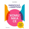 Empatická a asertivní komunikace Jak zvládat obtížné komunikační situace - Lošťáková Olga