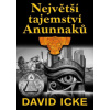 Největší tajemství Anunnaků - Icke David