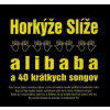 CD Horkýže Slíže: Alibaba A 40 Krátkych Songov