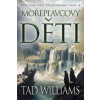 Poslední král Východního Ardu 4: Mořeplavcovy děti 1 svazek - Williams Tad