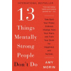13 Things Mentally Strong People Don't Do (Amy Morin)(Brožovaná)