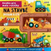 Knížka pro malé ručičky Na stavbě - Posuň a čti - SUN