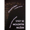 Stát se moudrým mužem: úvahy o mužské spiritualitě