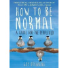 How to be normal: A Guide for the Perplexed