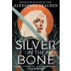 Silver in the Bone - Alexandra Bracken